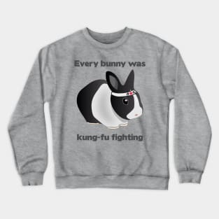 Every Bunny was Kung Fu Fighting Crewneck Sweatshirt